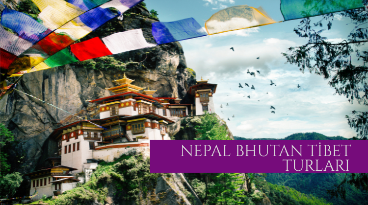 NEPAL BHUTAN TİBET TURLARI